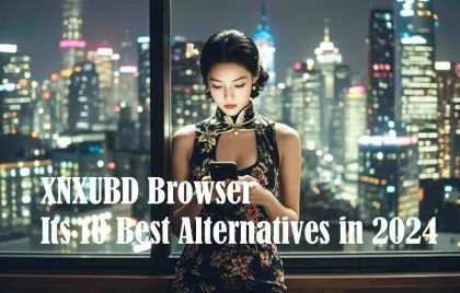 XNXUBD VPN Browser APK & Top 10 Secure Alternatives for 2024!